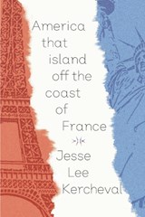 America That Island Off the Coast of France - KERCHEVAL,  Jesse Lee - 9781946482242