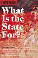 What Is The State For? - TAIWO,  Olufemi O. - 9781946511874