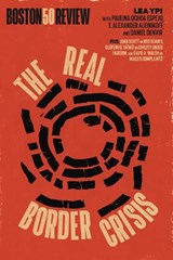 The Real Border Crisis - Lea Ypi - 9781946511997