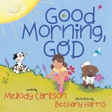 Good Morning, God - CARLSON,  Melody - 9781946531261
