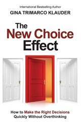 The New Choice Effect - Gina Trimarco Klauder - 9781946637413