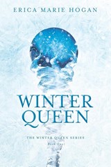 Winter Queen - Erica Marie Hogan - 9781946638533