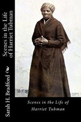 Scenes in the Life of Harriet Tubman - Sarah H. Bradford - 9781946640390
