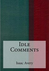 Idle Comments - Isaac Avery - 9781946640482