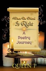 When The Mood Is Right: A Poetry Journey - P,  Queen - 9781946746634