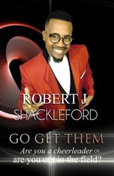Go Get Them - Robert J Shackleford - 9781946746917
