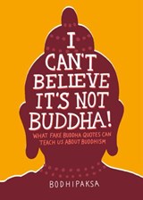 I Can't Believe It's Not Buddha! - Bodhipaksa - 9781946764362