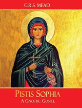 Pistis Sophia - G R S Mead - 9781946774019