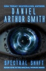 Spectral Shift: A Spectral Worlds Novel - Daniel Arthur Smith - 9781946777348