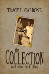 The Collection and Other Dark Tales - CARBONE,  Tracy L. - 9781946808059