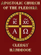 Apostolic Church of the Pleroma Clergy Handbook - Tau Phosphoros - 9781946814012
