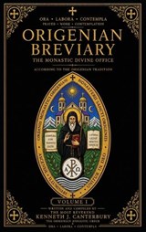 Origenian Breviary Volume I - Kenneth J Canterbury - 9781946814357
