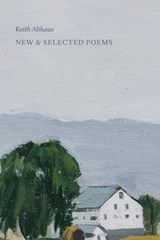 Keith Althaus: New & Selected Poems - Keith Althaus - 9781946830203