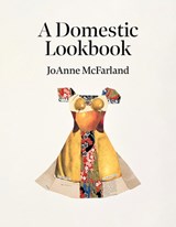 A Domestic Lookbook - Joanne McFarland - 9781946830210