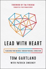 Lead with Heart - Tom Gartland ; Patrick Sweeney - 9781946885005