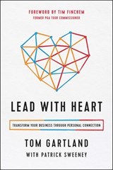 Lead with Heart - Tom Gartland ; Patrick Sweeney - 9781946885258