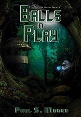 Balls in Play - Paul S Moore - 9781946907035