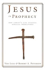 Jesus in Prophecy - LEES,  Van ; Peterson, Robert A - 9781946971883
