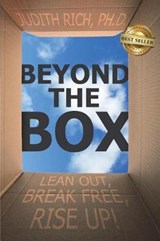 Beyond the Box: Lean Out, Break Free, Rise Up! - RICH,  Ph. D. Judith - 9781946978783