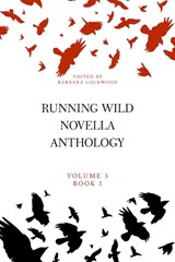 Running Wild Novella Anthology Volume 3, Book 3 - LOCKWOOD,  Barbara - 9781947041455