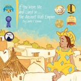 If You Were Me and Lived in...the Ancient Mali Empire - Carole P Roman - 9781947118164