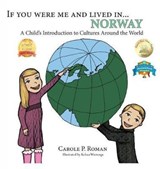 If You Were Me and Lived in... Norway - Carole P Roman - 9781947118621