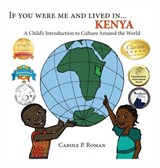 If You Were Me and Lived in... Kenya - Carole P Roman - 9781947118638