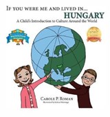 If You Were Me and Lived in... Hungary - Carole P Roman - 9781947118799