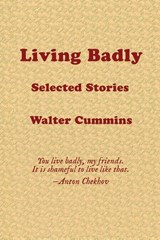 Living Badly - Walter Cummins - 9781947175976