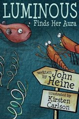 Luminous Finds Her Aura - John Heine - 9781947239180