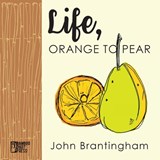 Life, Orange to Pear - John Brantingham - 9781947240070