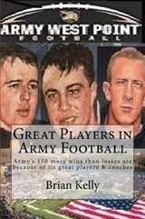 Great Players in Army Football - Brian Kelly - 9781947402089