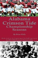 Alabama Crimson Tide's Championship Seasons - Brian Kelly - 9781947402959