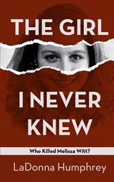The Girl I Never Knew - Ladonna Humphrey - 9781947521810