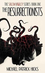 The Resurrectionists - HICKS,  Michael Patrick - 9781947570122