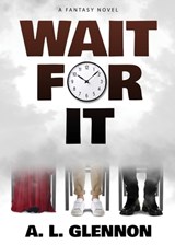 Wait For It! - GLENNON,  A L - 9781947578289
