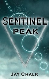 Sentinel Peak - CHALK,  Jay - 9781947578364