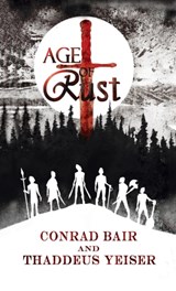 Age of Rust - Conrad Bair ; Thaddeus Yesier - 9781947578425
