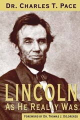 Dilorenzo, T: Lincoln As He Really Was - Thomas J Dilorenzo ; Charles T Pace - 9781947660151