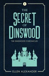 The Secret of Dinswood - Alexander Ellen Alexander - 9781947727557