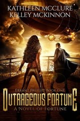 Outrageous Fortune - Kathleen McClure ; Kelley McKinnon - 9781947842229