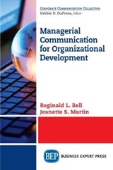 Managerial Communication for Organizational Development - Reginald L. Bell ; Jeanette S. Martin - 9781947843318