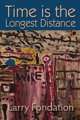 Time is the Longest Distance - Larry Fondation - 9781947879010