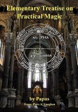 Elementary Treatise on Practical Magic - (gerard Encausse) Papus - 9781947907027
