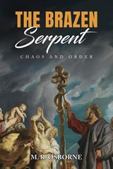 The Brazen Serpent - M R Osborne - 9781947907195