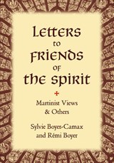 Letters to Friends of the Spirit - Sylvie Boyer-Camax ; Remi Boyer - 9781947907218