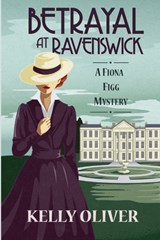 Betrayal at Ravenswick - Kelly (Vanderbilt University) Oliver - 9781947915282