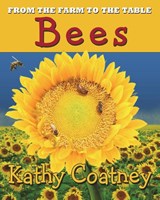From the Farm to the Table Bees - Kathy Coatney - 9781947983076
