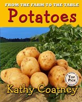 From the Farm to the Table Potatoes - Kathy Coatney - 9781947983090