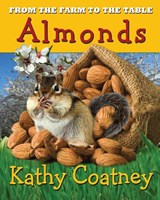 From the Farm to the Table Almonds - Kathy Coatney - 9781947983106
